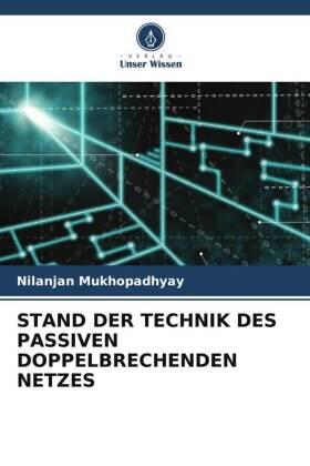 Mukhopadhyay |  STAND DER TECHNIK DES PASSIVEN DOPPELBRECHENDEN NETZES | Buch |  Sack Fachmedien