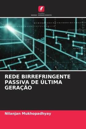 Mukhopadhyay |  REDE BIRREFRINGENTE PASSIVA DE ÚLTIMA GERAÇÃO | Buch |  Sack Fachmedien