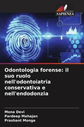 Devi / Mahajan / Monga |  Odontologia forense: il suo ruolo nell'odontoiatria conservativa e nell'endodonzia | Buch |  Sack Fachmedien