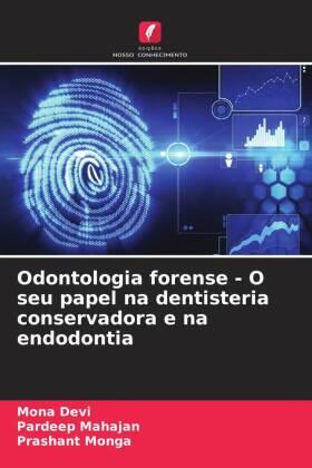 Devi / Mahajan / Monga |  Odontologia forense - O seu papel na dentisteria conservadora e na endodontia | Buch |  Sack Fachmedien