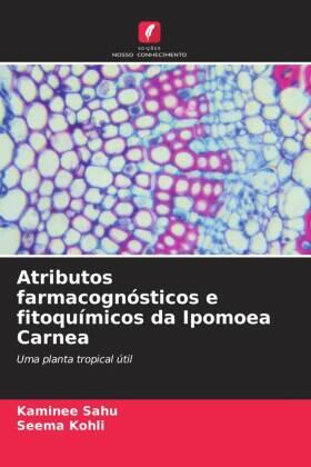 Sahu / Kohli |  Atributos farmacognósticos e fitoquímicos da Ipomoea Carnea | Buch |  Sack Fachmedien