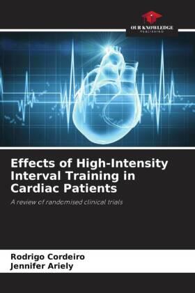Cordeiro / Ariely |  Effects of High-Intensity Interval Training in Cardiac Patients | Buch |  Sack Fachmedien