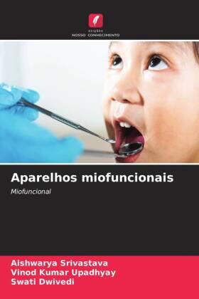 Srivastava / Upadhyay / Dwivedi |  Aparelhos miofuncionais | Buch |  Sack Fachmedien