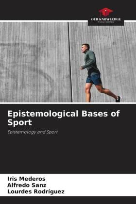 Mederos / Sanz / Rodriguez |  Epistemological Bases of Sport | Buch |  Sack Fachmedien