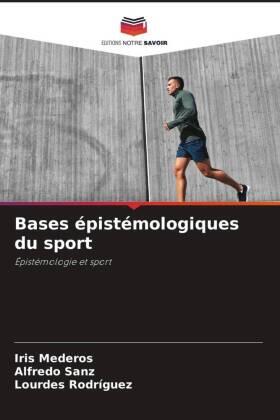 Mederos / Sanz / Rodriguez |  Bases épistémologiques du sport | Buch |  Sack Fachmedien