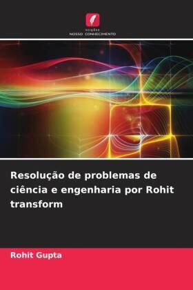 Gupta |  Resolução de problemas de ciência e engenharia por Rohit transform | Buch |  Sack Fachmedien
