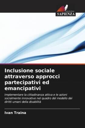 Traina |  Inclusione sociale attraverso approcci partecipativi ed emancipativi | Buch |  Sack Fachmedien