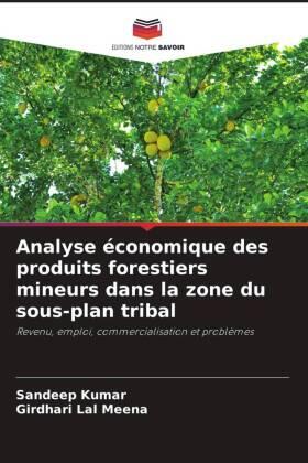 Kumar / Meena |  Analyse économique des produits forestiers mineurs dans la zone du sous-plan tribal | Buch |  Sack Fachmedien