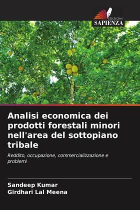 Kumar / Meena |  Analisi economica dei prodotti forestali minori nell'area del sottopiano tribale | Buch |  Sack Fachmedien