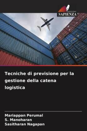 Perumal / Manoharan / Nagapan |  Tecniche di previsione per la gestione della catena logistica | Buch |  Sack Fachmedien