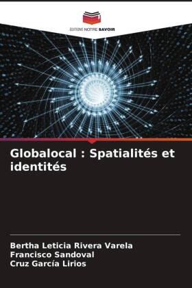 Rivera Varela / Sandoval / García Lirios |  Globalocal : Spatialités et identités | Buch |  Sack Fachmedien