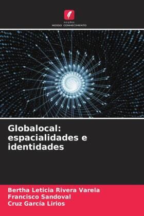 Rivera Varela / Sandoval / García Lirios |  Globalocal: espacialidades e identidades | Buch |  Sack Fachmedien