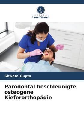 Gupta |  Parodontal beschleunigte osteogene Kieferorthopädie | Buch |  Sack Fachmedien