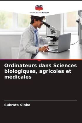 Sinha |  Ordinateurs dans Sciences biologiques, agricoles et médicales | Buch |  Sack Fachmedien