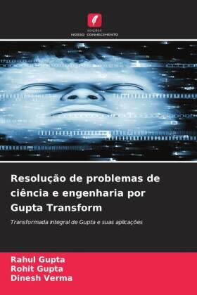 Gupta / Verma |  Resolução de problemas de ciência e engenharia por Gupta Transform | Buch |  Sack Fachmedien