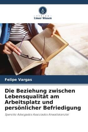 Vargas |  Die Beziehung zwischen Lebensqualität am Arbeitsplatz und persönlicher Befriedigung | Buch |  Sack Fachmedien