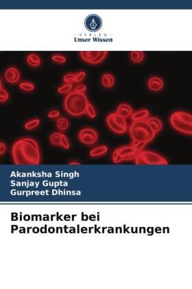 Singh / Gupta / Dhinsa |  Biomarker bei Parodontalerkrankungen | Buch |  Sack Fachmedien