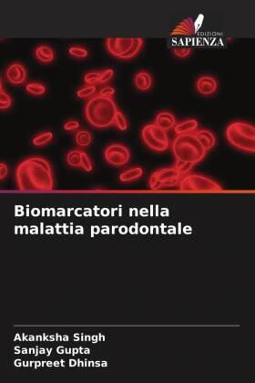Singh / Gupta / Dhinsa |  Biomarcatori nella malattia parodontale | Buch |  Sack Fachmedien