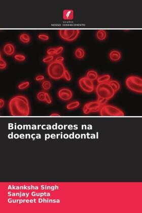 Singh / Gupta / Dhinsa |  Biomarcadores na doença periodontal | Buch |  Sack Fachmedien