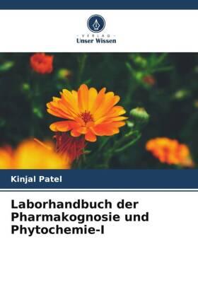 Patel |  Laborhandbuch der Pharmakognosie und Phytochemie-I | Buch |  Sack Fachmedien