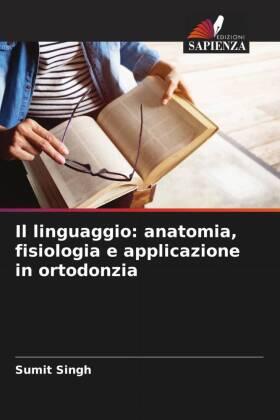 Singh |  Il linguaggio: anatomia, fisiologia e applicazione in ortodonzia | Buch |  Sack Fachmedien