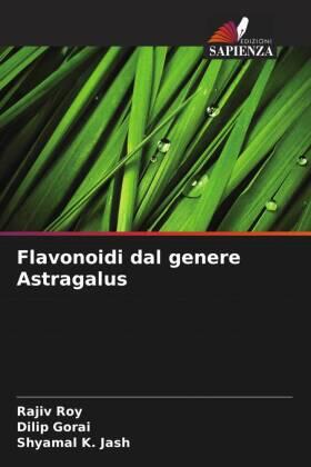 Roy / Gorai / K. Jash |  Flavonoidi dal genere Astragalus | Buch |  Sack Fachmedien