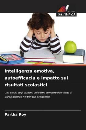 Roy |  Intelligenza emotiva, autoefficacia e impatto sui risultati scolastici | Buch |  Sack Fachmedien