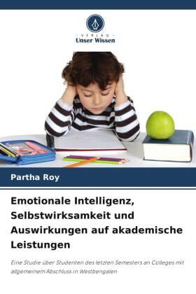 Roy |  Emotionale Intelligenz, Selbstwirksamkeit und Auswirkungen auf akademische Leistungen | Buch |  Sack Fachmedien