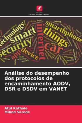 Kathole / Sarode |  Análise do desempenho dos protocolos de encaminhamento AODV, DSR e DSDV em VANET | Buch |  Sack Fachmedien