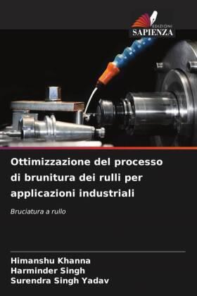 Khanna / Singh / Yadav |  Ottimizzazione del processo di brunitura dei rulli per applicazioni industriali | Buch |  Sack Fachmedien