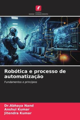 Nand / Kumar |  Robótica e processo de automatização | Buch |  Sack Fachmedien