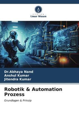 Nand / Kumar |  Robotik & Automation Prozess | Buch |  Sack Fachmedien