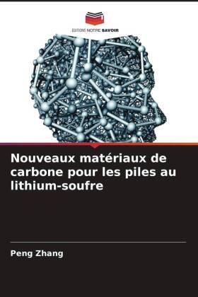 Zhang |  Nouveaux matériaux de carbone pour les piles au lithium-soufre | Buch |  Sack Fachmedien