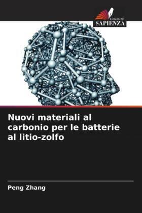 Zhang |  Nuovi materiali al carbonio per le batterie al litio-zolfo | Buch |  Sack Fachmedien