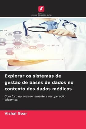 Goar |  Explorar os sistemas de gestão de bases de dados no contexto dos dados médicos | Buch |  Sack Fachmedien