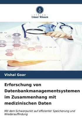Goar |  Erforschung von Datenbankmanagementsystemen im Zusammenhang mit medizinischen Daten | Buch |  Sack Fachmedien