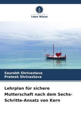 Shrivastava |  Lehrplan für sichere Mutterschaft nach dem Sechs-Schritte-Ansatz von Kern | Buch |  Sack Fachmedien
