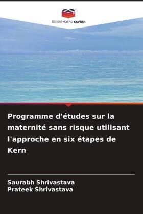 Shrivastava |  Programme d'études sur la maternité sans risque utilisant l'approche en six étapes de Kern | Buch |  Sack Fachmedien