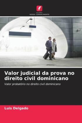 Delgado |  Valor judicial da prova no direito civil dominicano | Buch |  Sack Fachmedien