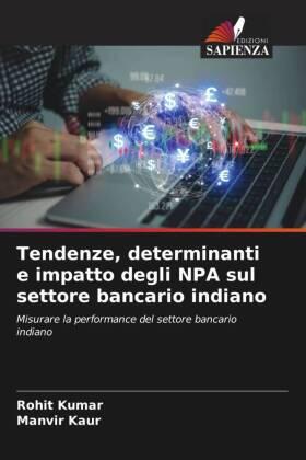 Kumar / Kaur |  Tendenze, determinanti e impatto degli NPA sul settore bancario indiano | Buch |  Sack Fachmedien