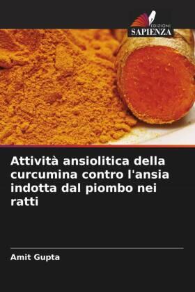 Gupta |  Attività ansiolitica della curcumina contro l'ansia indotta dal piombo nei ratti | Buch |  Sack Fachmedien