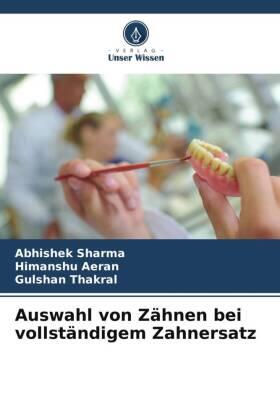 Sharma / Aeran / Thakral |  Auswahl von Zähnen bei vollständigem Zahnersatz | Buch |  Sack Fachmedien