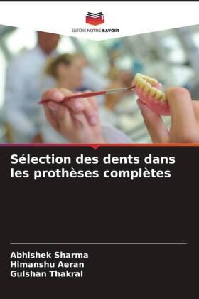Sharma / Aeran / Thakral |  Sélection des dents dans les prothèses complètes | Buch |  Sack Fachmedien
