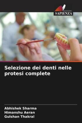 Sharma / Aeran / Thakral |  Selezione dei denti nelle protesi complete | Buch |  Sack Fachmedien
