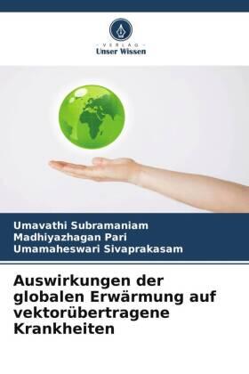 Subramaniam / Pari / Sivaprakasam |  Auswirkungen der globalen Erwärmung auf vektorübertragene Krankheiten | Buch |  Sack Fachmedien