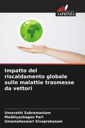Subramaniam / Pari / Sivaprakasam |  Impatto del riscaldamento globale sulle malattie trasmesse da vettori | Buch |  Sack Fachmedien
