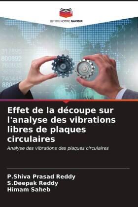 Reddy / Saheb |  Effet de la découpe sur l'analyse des vibrations libres de plaques circulaires | Buch |  Sack Fachmedien