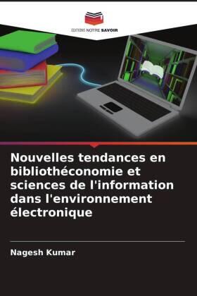Kumar |  Nouvelles tendances en bibliothéconomie et sciences de l'information dans l'environnement électronique | Buch |  Sack Fachmedien