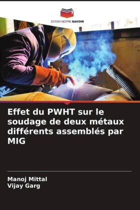 Mittal / Garg |  Effet du PWHT sur le soudage de deux métaux différents assemblés par MIG | Buch |  Sack Fachmedien