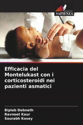 Debnath / Kaur / Kosey |  Efficacia del Montelukast con i corticosteroidi nei pazienti asmatici | Buch |  Sack Fachmedien